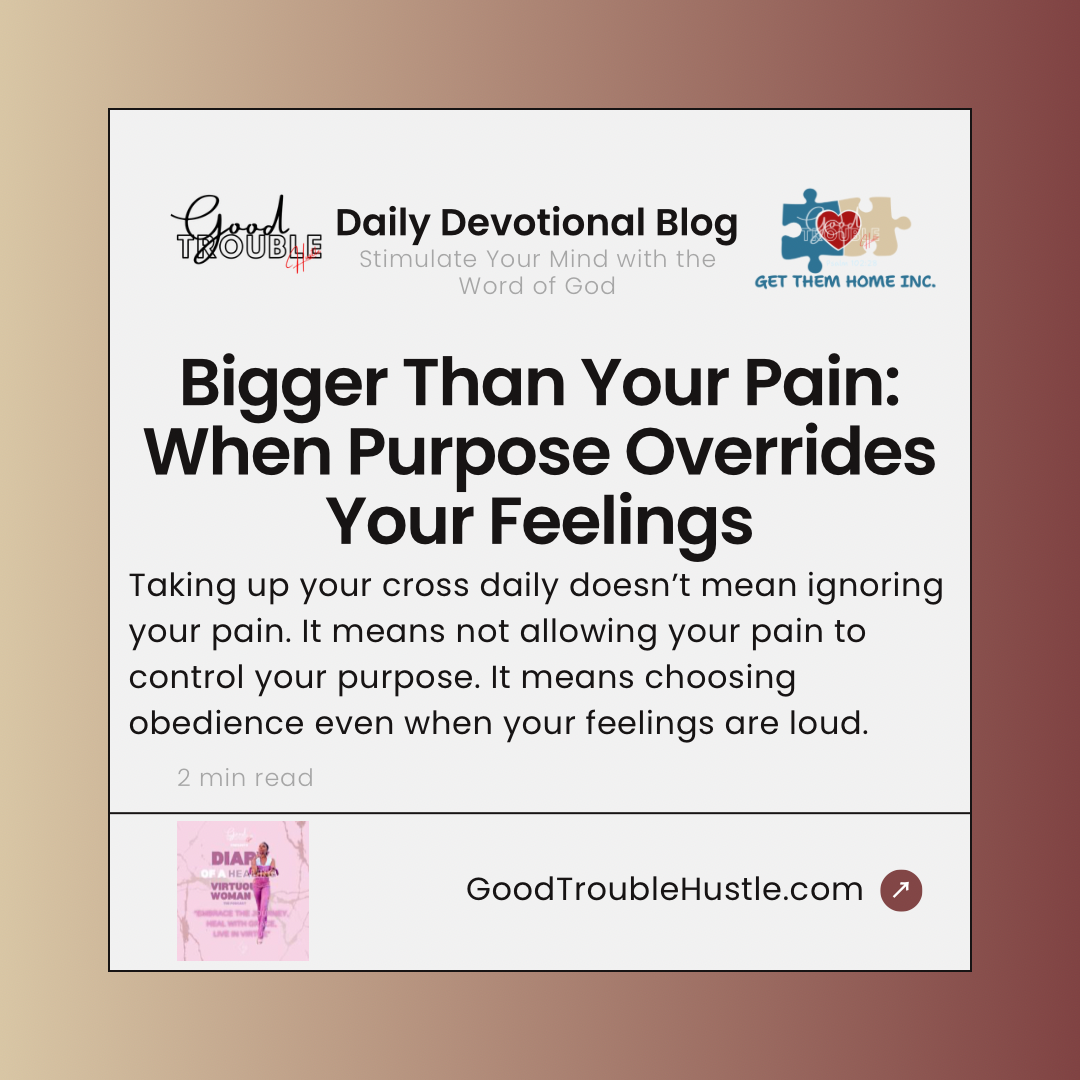 Bigger Than the Pain: When Purpose Calls You Forward