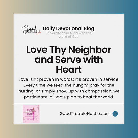 Love Thy Neighbor and Serve with Heart