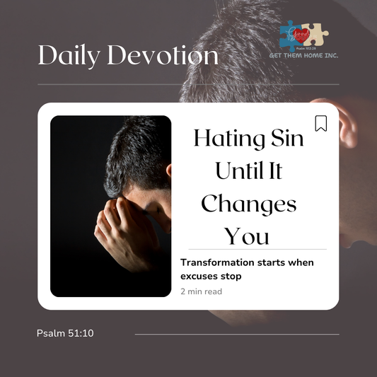 Hating Sin Until It changes You