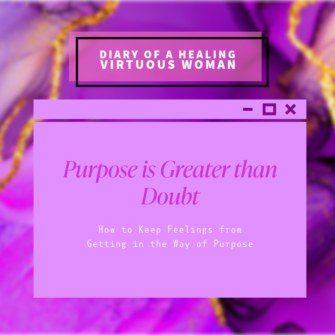 Purpose is Greater than Doubt