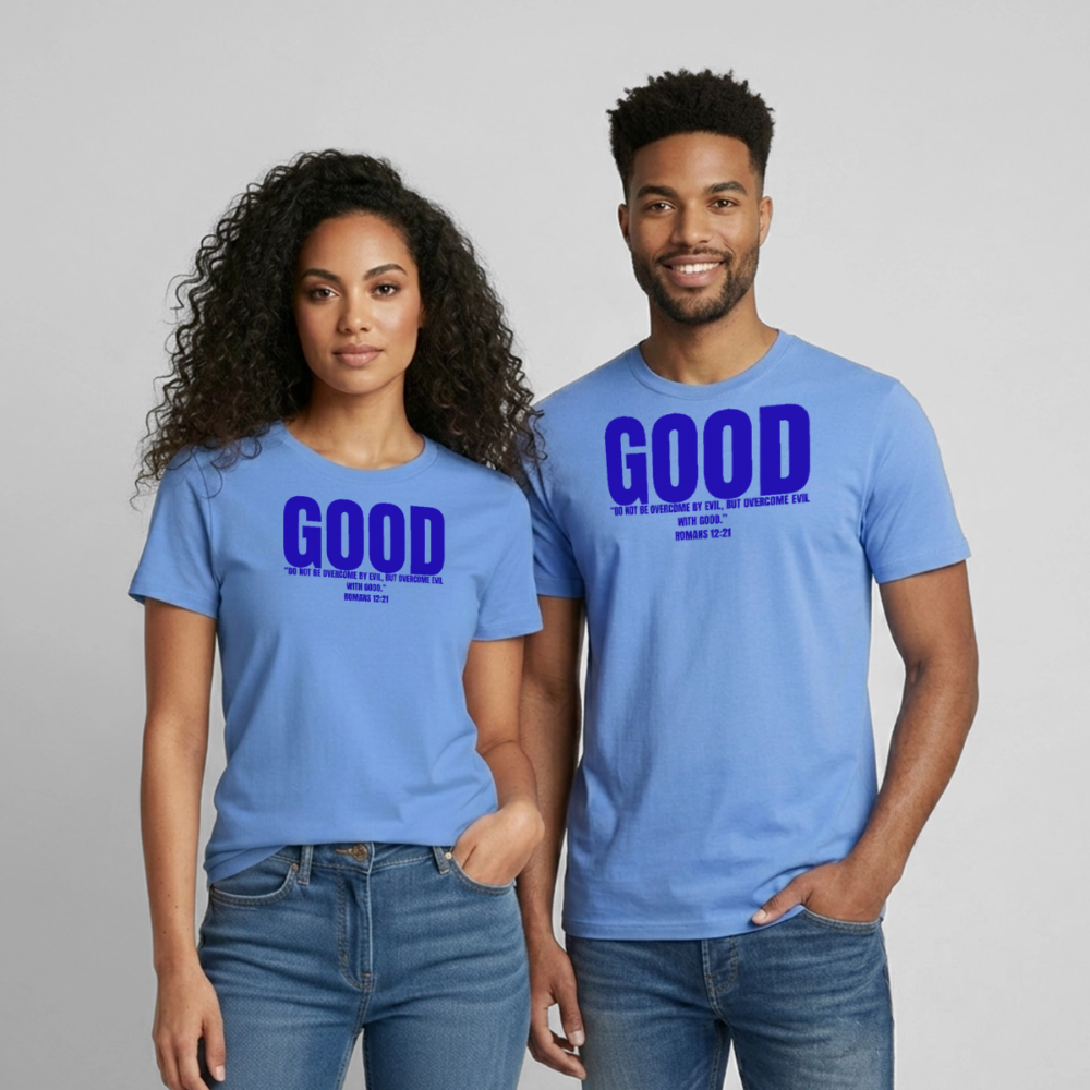 “Good” T-Shirt - carolina blue