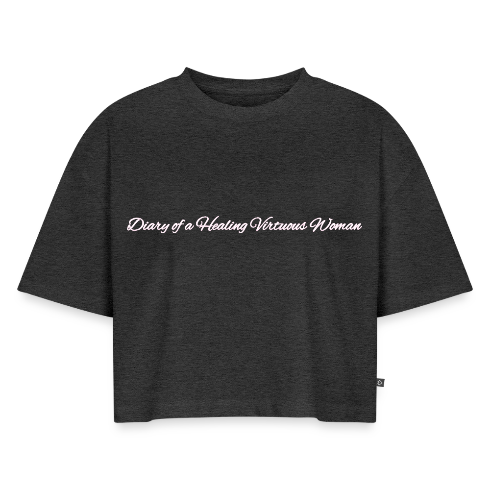 “Healed Women Help Heal” Oversized Organic Cropped T-Shirt - heather anthracite
