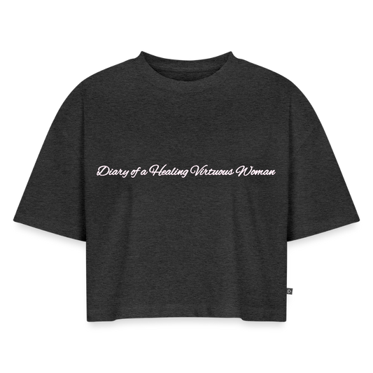 “Healed Women Help Heal” Oversized Organic Cropped T-Shirt - heather anthracite