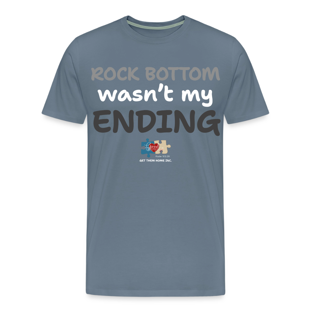 “Rock Bottom isn’t the End” Premium T-Shirt - steel blue