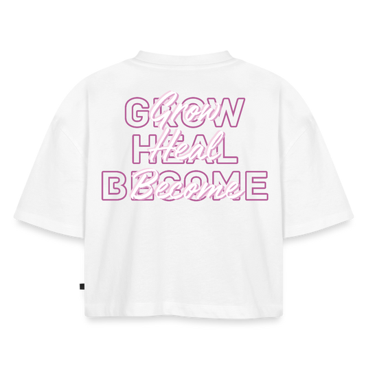 “Grow. Heal. Become.” Oversized Organic Cropped T-Shirt - white
