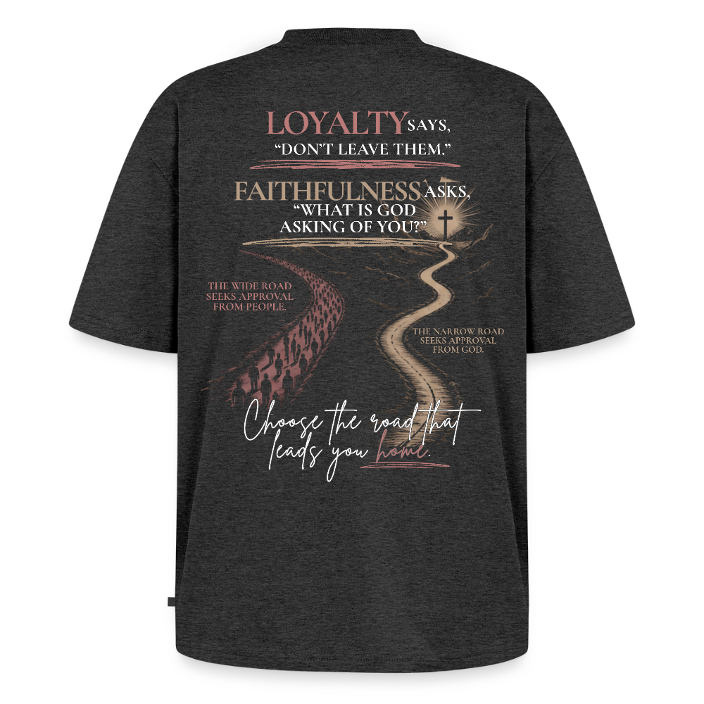 Faithfulness over Loyalty Tee - heather anthracite