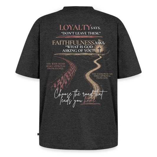 Faithfulness over Loyalty Tee - heather anthracite
