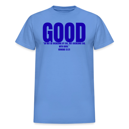 “Good” T-Shirt - carolina blue