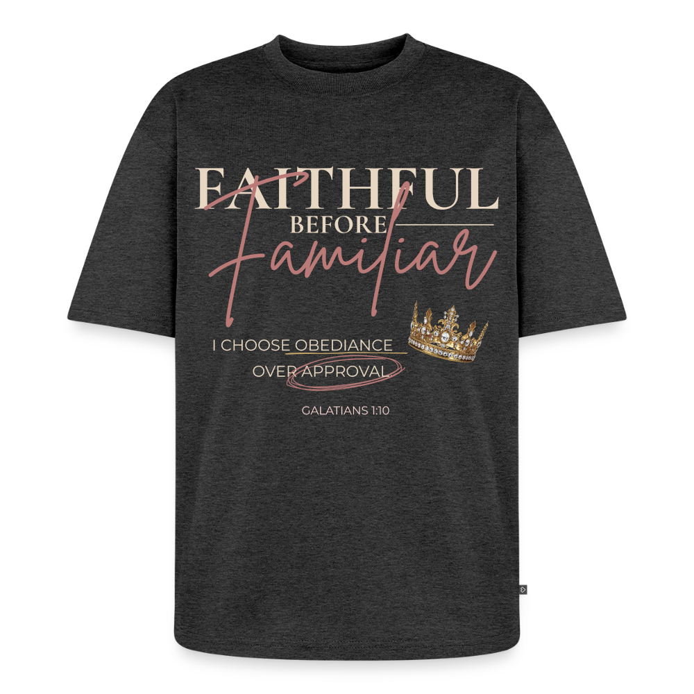 Faithfulness over Loyalty Tee - heather anthracite